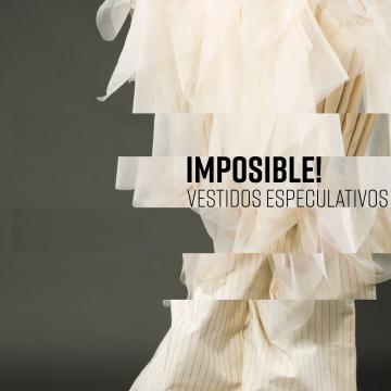 Presentación da exposición 'Imposible. Vestidos especulativos'