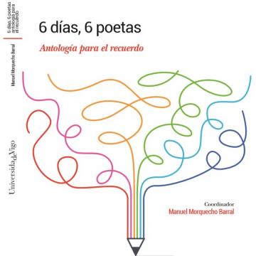 Presentación do libro '6 días, 6 poetas. Antología para el recuerdo'