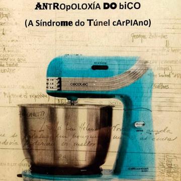 XV Miteu de Pontevedra: 'Antropoloxía do bico (O síndrome do túnel carpiano'